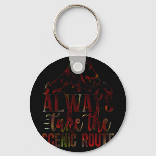 Always Take The Scenic Route. Keychain