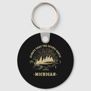 Always Take The Scenic Route Michigan Hiking Mi Hi Keychain