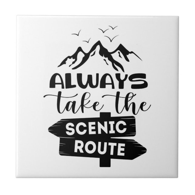 Always Take The Scenic Route Tile (Front)