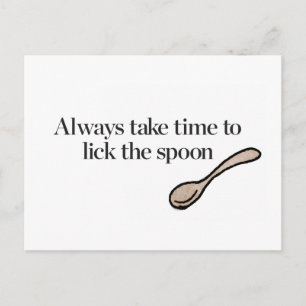 Always Take Time To Lick The Spoon Postcard