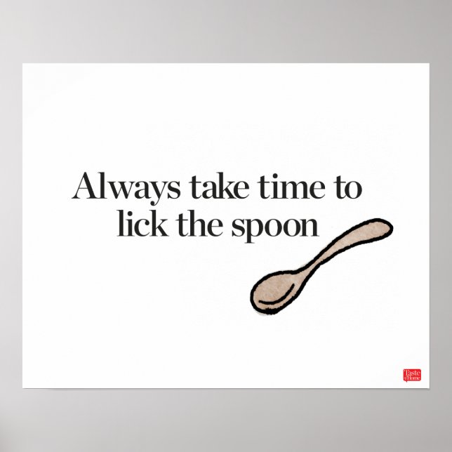 Always Take Time To Lick The Spoon Poster (Front)