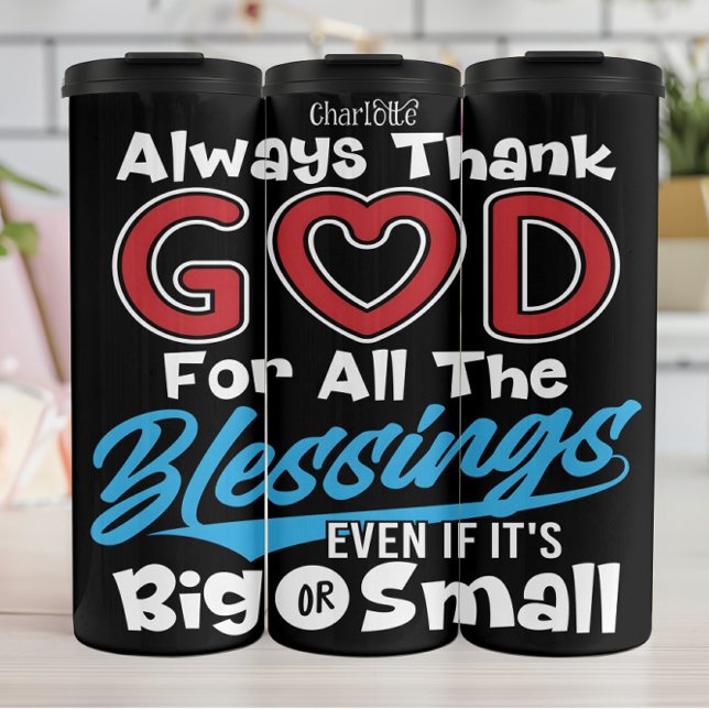Always Thank God For Blessings Thermal Tumbler (Creator Uploaded)