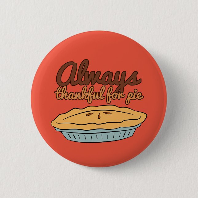 Always Thankful For Pie 2 Inch Round Button (Front)