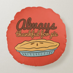 Always Thankful For Pie Round Pillow