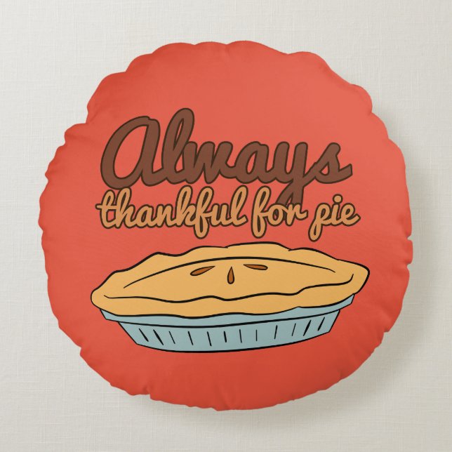 Always Thankful For Pie Round Pillow (Front)