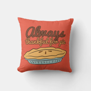 Always Thankful For Pie Throw Pillow