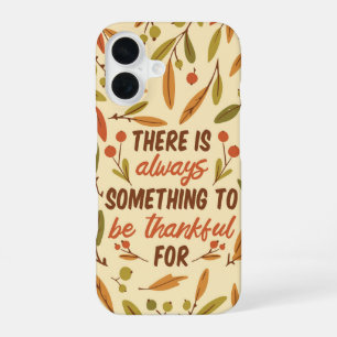 Always Thankful – Inspirational Thanksgiving iPhone 16 Case