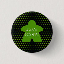 "Always the Green Meeple" Custom Button Template