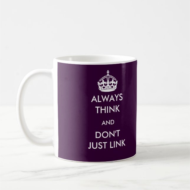 Always Think and Don't Just Link Mug (Left)