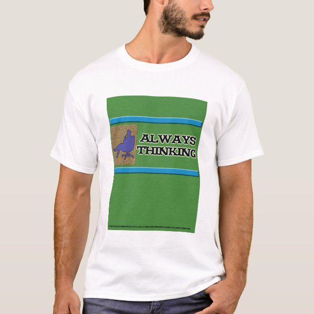 ALWAYS THINKING T-Shirt (Front)