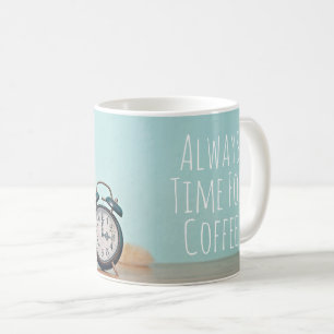 Always Time for Coffee Mug - The Purrfect Gift 