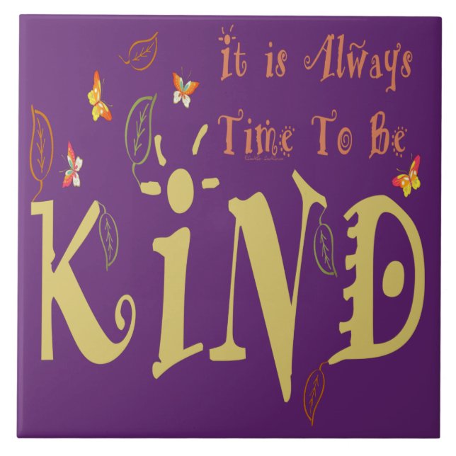 Always Time To Be Kind Ceramic Tile (Front)