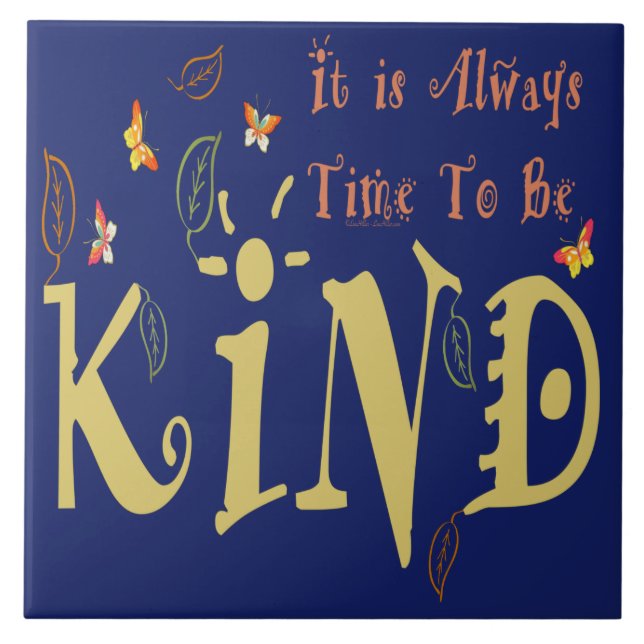 Always Time To Be Kind Ceramic Tile (Front)