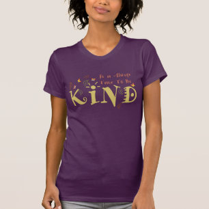 Always Time To Be Kind T-Shirt