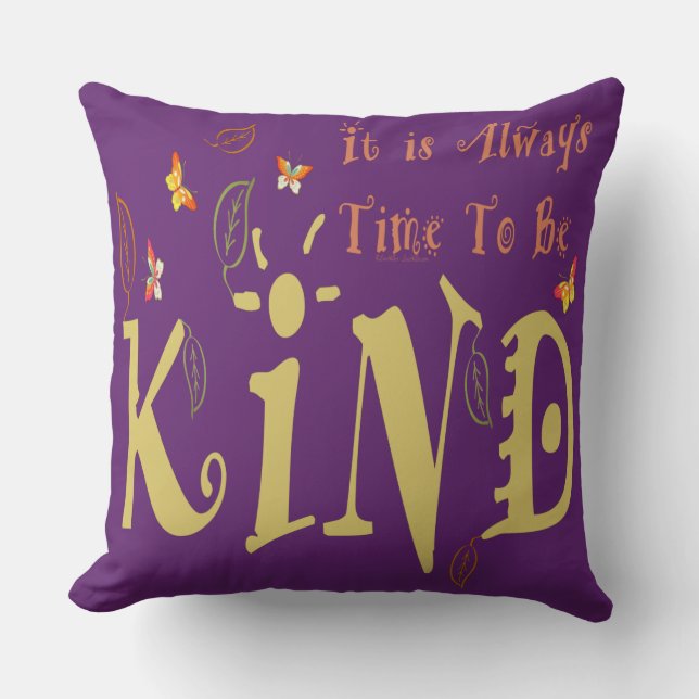 Always Time To Be Kind Throw Pillow (Front)