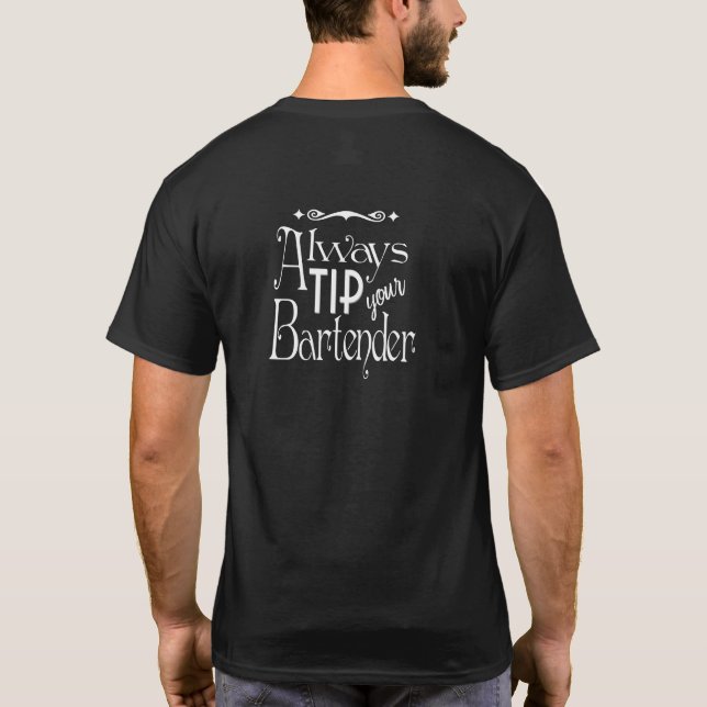 Always tip your bartender typographic design T-Shirt (Back)