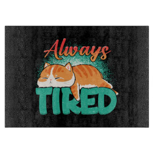 Always tired cutting board
