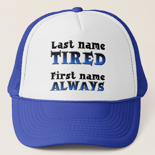 Always Tired Funny Ball Cap Trucker Hat (Front)