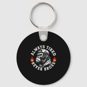 Always Tired Never Broke Funny Monkey (2 Sided) Keychain