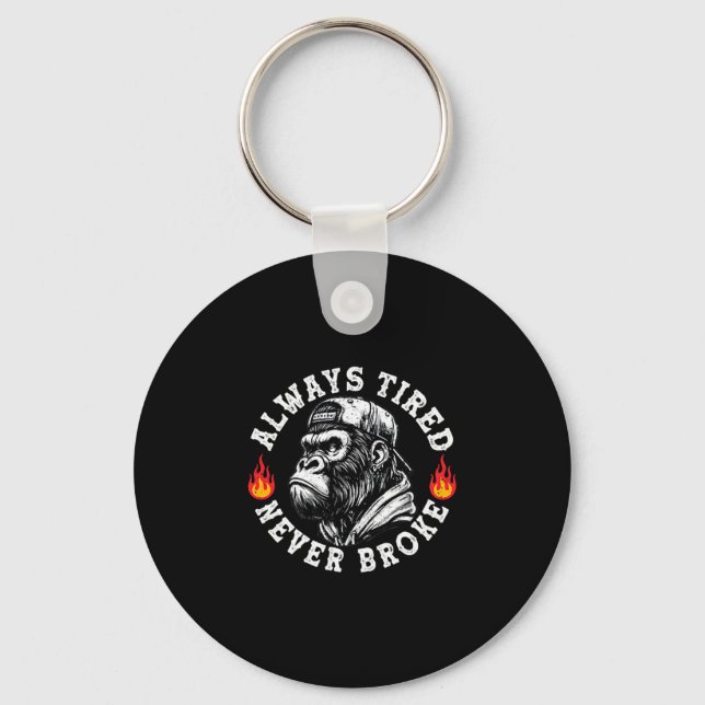 Always Tired Never Broke Funny Monkey (2 Sided)  Keychain (Front)