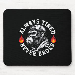 Always Tired Never Broke Funny Monkey (2 Sided) Mouse Pad