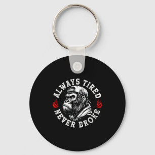 Always Tired Never Broke Funny Monkey (on Back)  Keychain