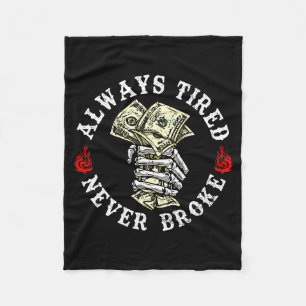Always Tired Never Broke Skull (on Back)  Fleece Blanket