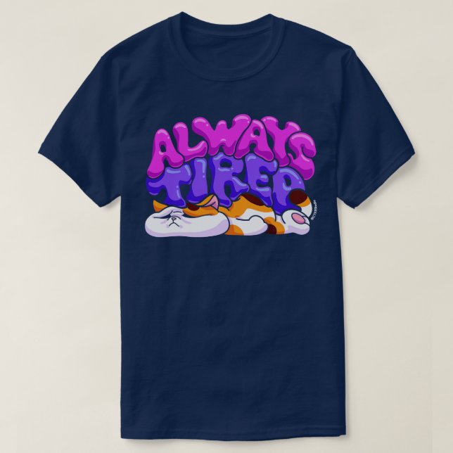 Always Tired T-Shirt (Design Front)