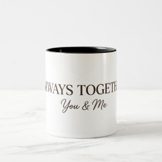 Always Together You & Me Coffee Mug - Minimalist R