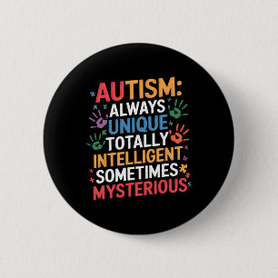 Always Unique Autism Awareness Totally Intelligent 2 Inch Round Button