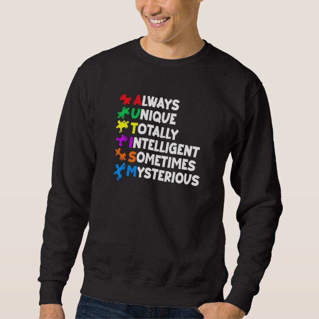 Always Unique Totally Intelligent Mysterious Autis Sweatshirt (Front)