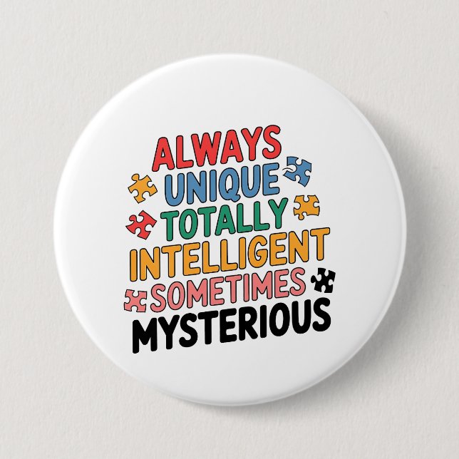 Always Unique Totally Intelligent Sometimes   3 Inch Round Button (Front)