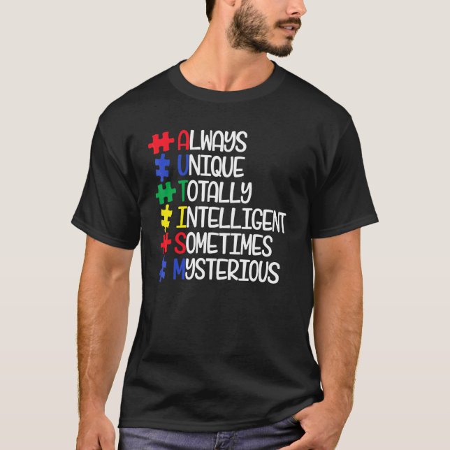 Always Unique Totally Intelligent Sometimes Myster T-Shirt (Front)