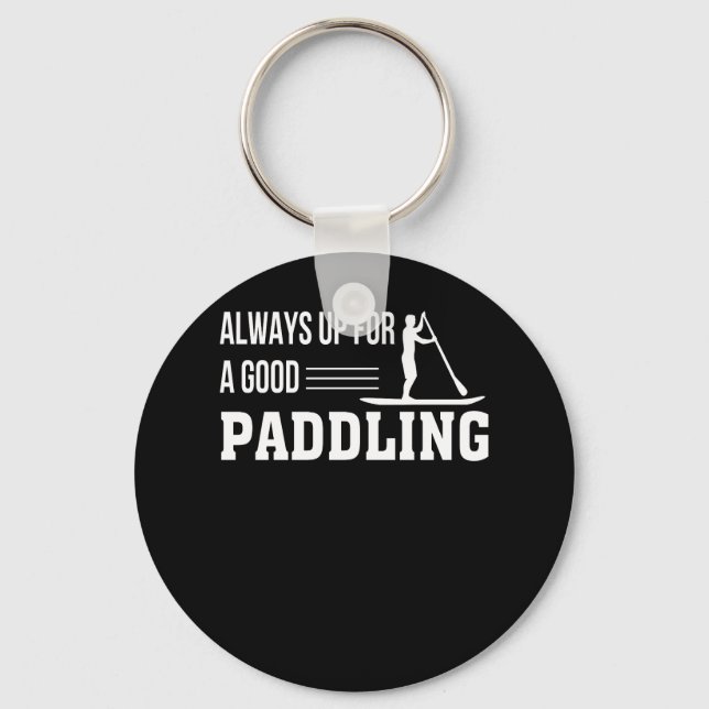 Always Up For A Good Paddle Boarding Keychain (Front)