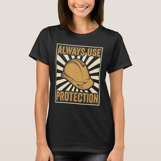 Always use Protection Shovel Craftsman Concrete Bu T-Shirt (Front)