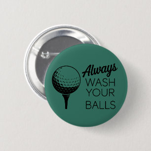 Always Wash Your Balls Funny Saying Golfing Golfer 2 Inch Round Button