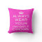 Always Wear Your Invisible Crown Pillow- Any
