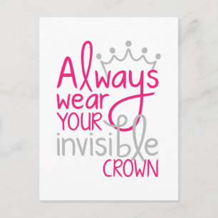 Always Wear Your Invisible Crown Postcard