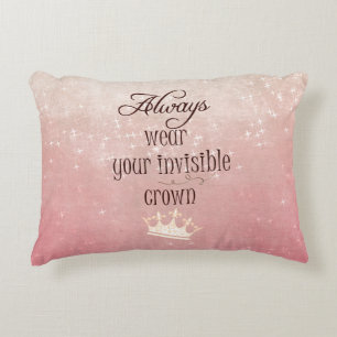 Always wear your Invisible Crown Quote Decorative Pillow