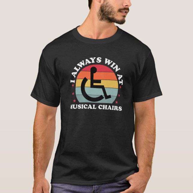 Always Win At Handicap Disabled Funny Wheelchair D T-Shirt (Front)