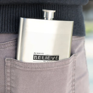 #AlwaysBelieveInYourselfClassicFlask Hip Flask