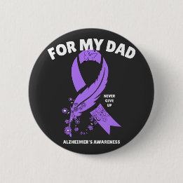 Alzheimer's Awareness - For My Dad 2 Inch Round Button
