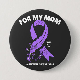 Alzheimer's Awareness - For My Mom 3 Inch Round Button