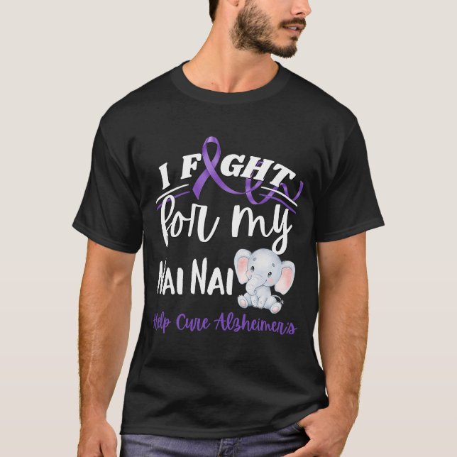 Alzheimer's Awareness I Fight Nai Nai Alzheimer's  T-Shirt (Front)