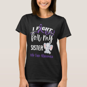Alzheimer's Awareness I Fight Sister Alzheimer's E T-Shirt