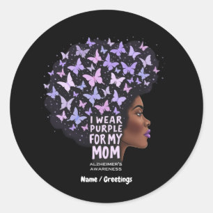 Alzheimer's Awareness – I Wear Purple for My Mom  Classic Round Sticker