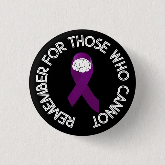 Alzheimer's Awareness Remember For Those Who Canno 1 Inch Round Button (Front)
