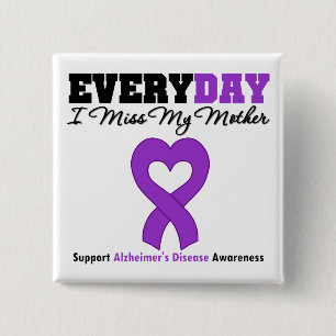 Alzheimer's Disease Every Day I Miss My Mother 2 Inch Square Button