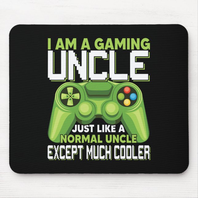 Am A Gaming Uncle Except Much Cooler Gamer Video G Mouse Pad (Front)