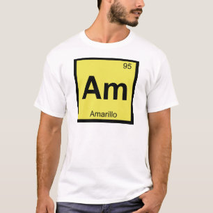 Am - Amarillo Texas Chemistry Periodic Table T-Shirt